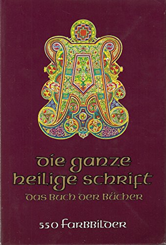 Die ganze Heilige Schrift des Alten und Neuen Testamentes. Das Buch der Bücher.