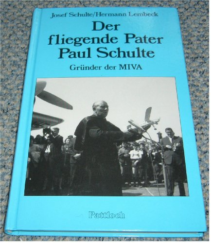 Beispielbild fr Der fliegende Pater Paul Schulte OMI : e. Biographie. von Josef Schulte ; Hermann Lembeck zum Verkauf von Versandantiquariat Schfer