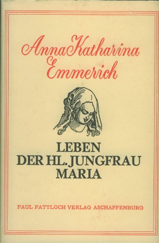 9783557910053: Leben der hl. Jungfrau Maria. Nach den Betrachtungen der gottseligen Anna Katharina Emmerich, August