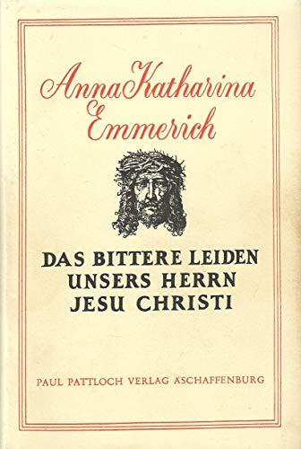 Beispielbild fr Das bittere Leiden unseres Herrn Jesu Christi zum Verkauf von medimops