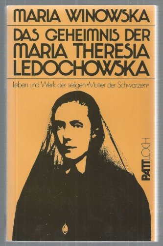 Beispielbild fr Das Geheimnis der Maria Theresia Ledochowska. Leben und Werk der seligen "Mutter der Schwarzen". zum Verkauf von medimops