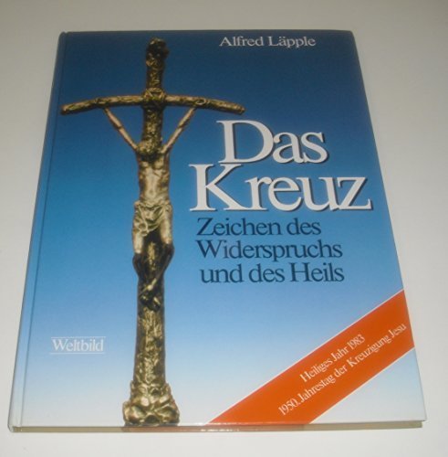 Imagen de archivo de Das Kreuz - Zeichen des Widerspruchs und des Heils a la venta por Bernhard Kiewel Rare Books