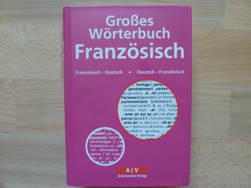 Grosses Wörterbuch Französisch: Französisch-Deutsch /Deutsch-Französisch (Axel Juncker Titel) Französisch-Deutsch, Deutsch-Französisch - Noname