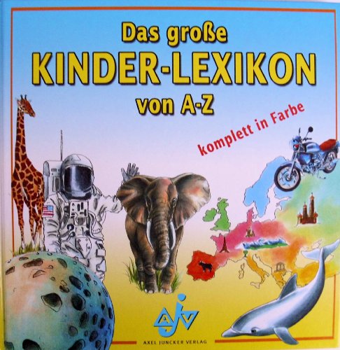 Imagen de archivo de Das groe Kinder- Lexikon von A - Z. ( Ab 3 J.) a la venta por medimops