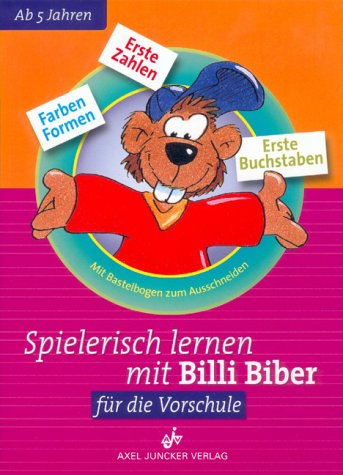 Beispielbild fr Spielerisch lernen mit Billy Biber fr Vorschulkinder. Farben, Formen, Zahlen, Buchstaben zum Verkauf von medimops