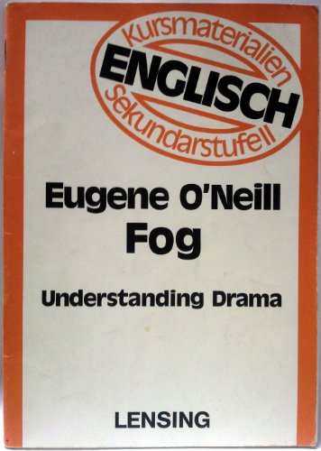 Beispielbild fr Eugene O'Neill Fog. Understanding Drama. Schlerausgabe. zum Verkauf von Antiquariat Bcherkeller