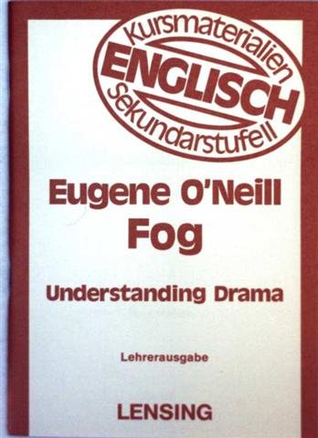 9783559242435: Understanding Drama - Kursmaterialien Englisch, Sekundarstufe II, Lehrerausgabe - Eugene ONeill