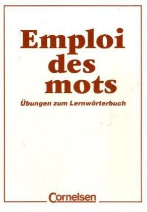 Emploi des mots, Übungen zum Lernwörterbuch.,