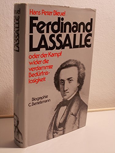 9783570001196: Ferdinand Lassalle: Oder der Kampf wider die verdammte Bedrfnislosigkeit