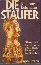 Stock image for Die Staufer, Glanz und Elend eines deutschen Kaisergeschlechts for sale by Bernhard Kiewel Rare Books