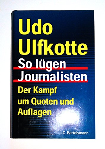 9783570001998: so_lugen_journalisten-der_kampf_um_quoten_und_auflagen