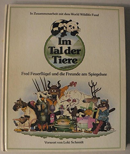 Stock image for Im Tal der Tiere. Fred Feuerflgel und die Freunde am Spiegelsee for sale by medimops