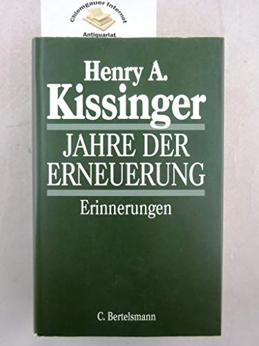 Jahre der Erneuerung. Erinnerungen. - Kissinger, Henry A.