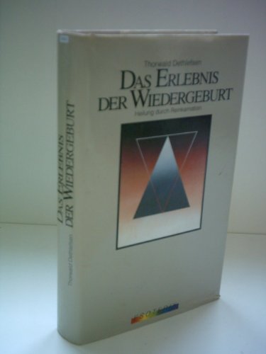 Imagen de archivo de Das Erlebnis der Wiedergeburt. Heilung durch Reinkarnation a la venta por medimops