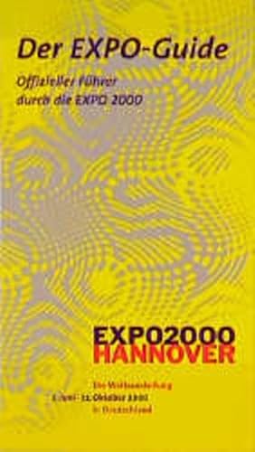 Beispielbild fr Der EXPO- Guide. Offizieller Fhrer durch die EXPO 2000 zum Verkauf von medimops