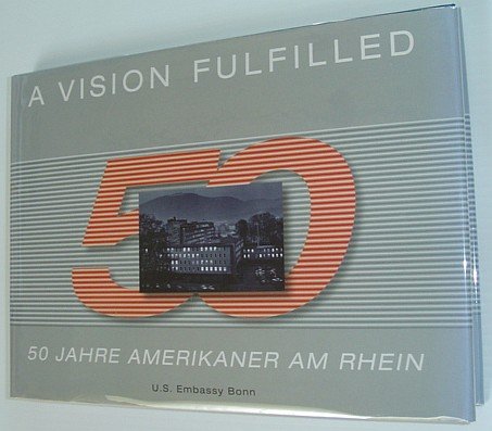 9783570003541: A Vision Fulfilled, 50 Jahre Amerikaner am Rhein