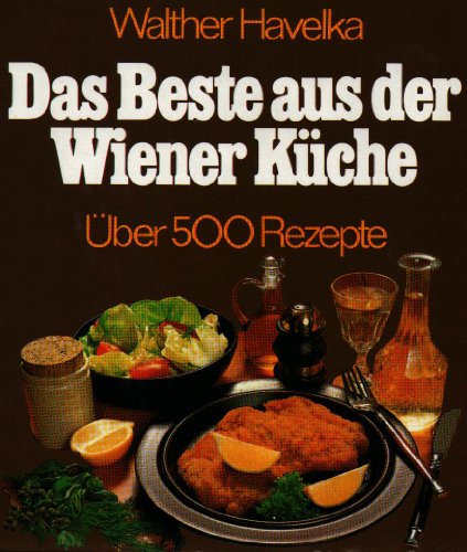 Beispielbild fr Das Beste aus der Wiener Kche : mit ber 500 Rezepten. zum Verkauf von Antiquariat + Buchhandlung Bcher-Quell