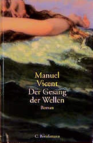 Der Gesang der Wellen. (9783570003886) by Vicent, Manuel