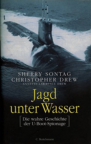 Stock image for Jagd unter Wasser. Die wahre Geschichte der U- Boot- Spionage for sale by medimops