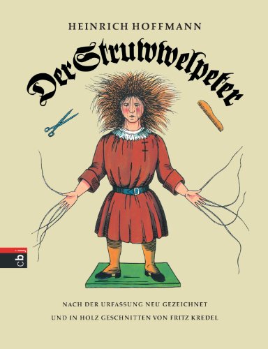 Beispielbild fr Der Struwwelpeter: Nach der Urfassung neu gezeichnet und in Holz geschnitten zum Verkauf von medimops