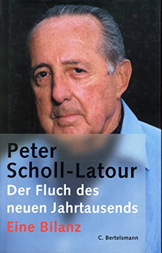 Der Fluch des neuen Jahrtausends: Eine Bilanz eine Bilanz - Scholl-Latour, Peter