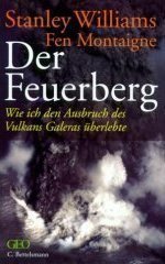 9783570005408: Der Feuerberg. Wie ich den Ausbruch des Vulkans Galeras berlebte.