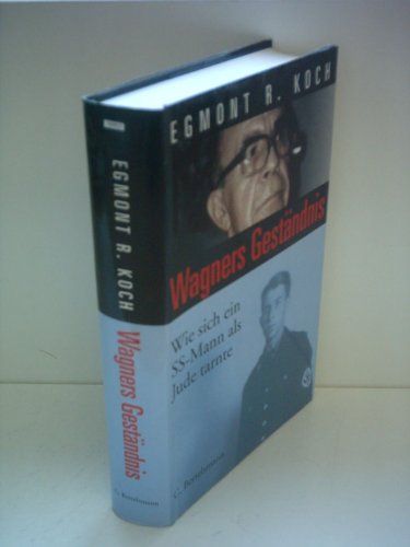 Beispielbild fr Wagners Gestndnis: Wie sich ein SS-Mann als Jude tarnte. zum Verkauf von Henry Hollander, Bookseller