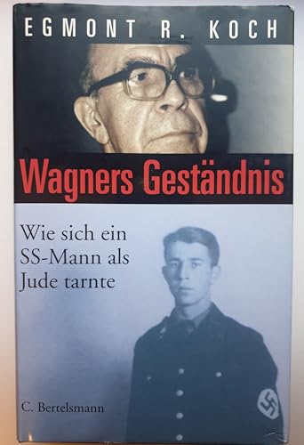 9783570005576: Wagners Gestndnis: Wie sich ein SS-Mann als Jude tarnte