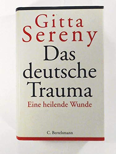 9783570005583: Das deutsche Trauma. Eine heilende Wunde.