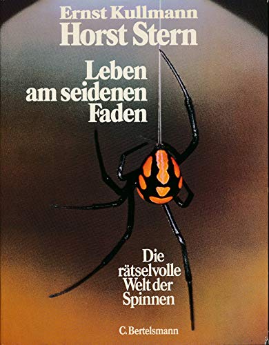 Leben am seidenen Faden. Die rätselhafte Welt der Spinnen - Stern, Horst und Ernst Kullmann