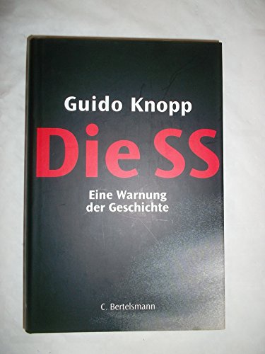 Die SS. - Eine Warnung der Geschichte.