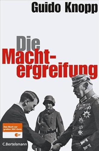 Beispielbild fr Die Machtergreifung (Gebundene Ausgabe) von Guido Knopp (Autor) zum Verkauf von Nietzsche-Buchhandlung OHG