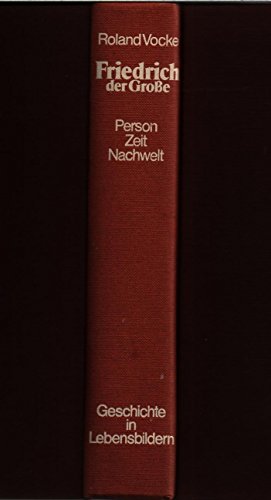 Beispielbild fr Friedrich der Grosse. Person, Zeit, Nachwelt zum Verkauf von Bernhard Kiewel Rare Books