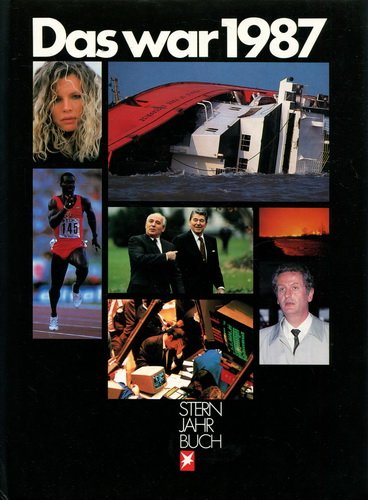 Stock image for Das war 1987. Stern- Jahrbuch (Stern-Bcher) for sale by Versandantiquariat Felix Mcke