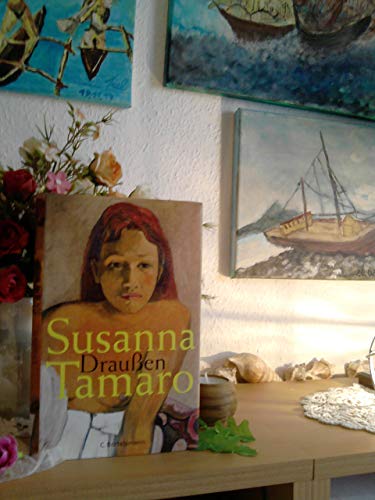 Draußen / Susanna Tamaro. Aus dem Ital. von Ulrich Hartmann - Tamaro, Susanna (Verfasser)