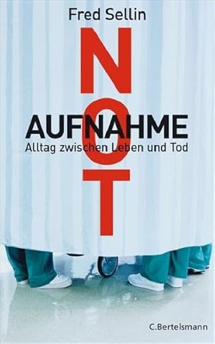 9783570007709: Notaufnahme: Alltag zwischen Leben und Tod