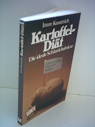 Imre Kusztrich: Kartoffel-Diät - Die ideale Schlankheitskur