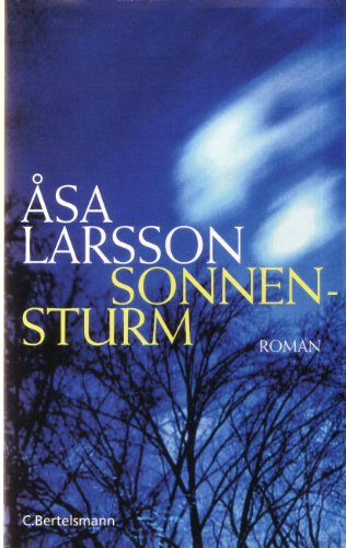 Sonnensturm. Asa Larsson. Aus dem Schwed. von Gabriele Haefs. Gebundene Ausgabe mit Schutzumschlag.