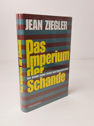 9783570008782: Das Imperium der Schande: Der Kampf gegen Armut und Unterdrckung