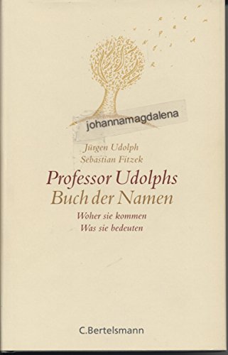 9783570008799: Professor Udolphs Buch der Namen: Woher sie kommen - Was sie bedeuten