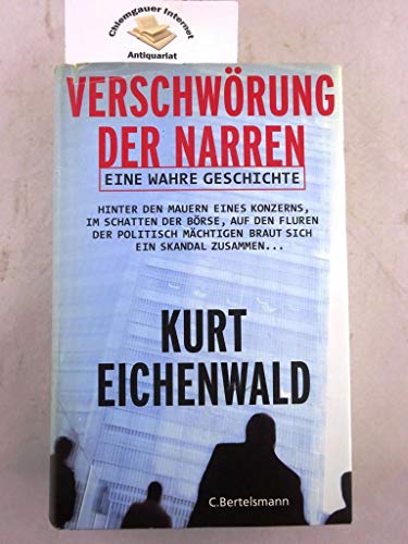 VerschwÃ¶rung der Narren. Eine wahre Geschichte (9783570009109) by Kurt Eichenwald