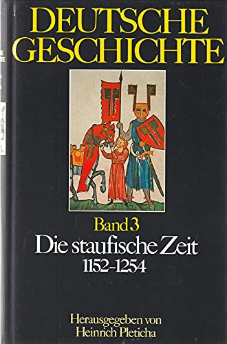 Stock image for Die staufische Zeit : 1152 - 1254 for sale by Versandantiquariat Felix Mcke