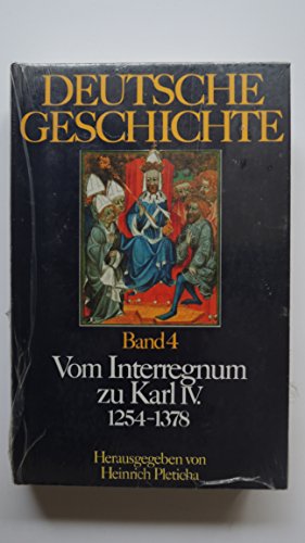 9783570009468: Deutsche Geschichte, Band 4: Vom Interregnum zu Karl IV. 1254-1378