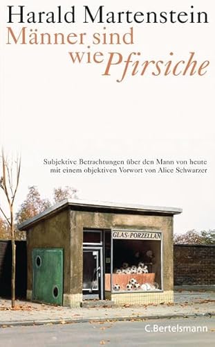 Männer sind wie Pfirsiche : subjektive Betrachtungen über den Mann von heute. Mit einem objektiven Vorw. von Alice Schwarzer. - Martenstein, Harald