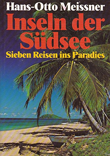 Beispielbild fr Inseln der Sdsee. Sieben Reisen ins Paradies zum Verkauf von Versandantiquariat Felix Mcke