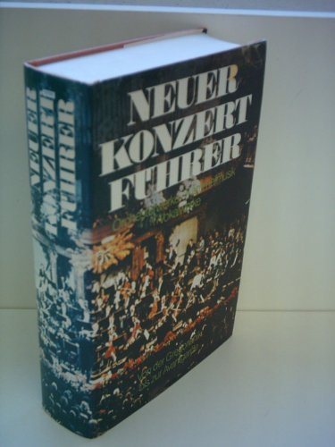 Neuer Konzertführer. Orchesterwerke. Kammermusik. Vokalwerke. Von der Gregorianik bis zur Aventga...