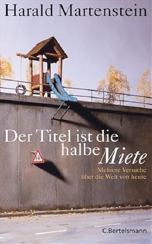 Der Titel ist die halbe Miete (9783570010174) by Harald Martenstein
