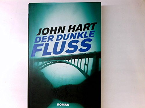 Der dunkle Fluss. Roman. Deutsch von Rainer Schmidt.
