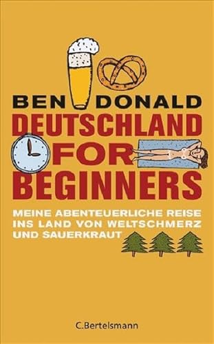 Deutschland for Beginners; Meine Abenteuerliche Reise Ins Land Von... (9783570010372) by [???]