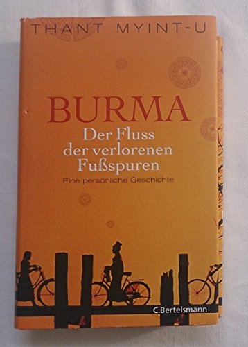 Stock image for Burma - Der Fluss der verlorenen Fuspuren: Eine persnliche Geschichte for sale by medimops
